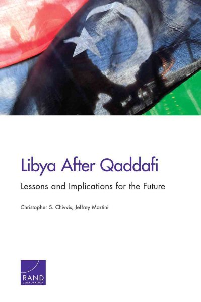 Libya After Qaddafi: Lessons and Implications for the Future cover