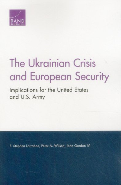 The Ukrainian Crisis and European Security: Implications for the United States and U.S. Army cover