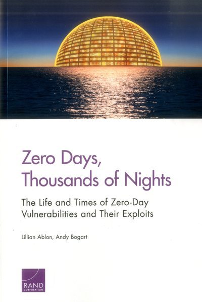Zero Days, Thousands of Nights: The Life and Times of Zero-Day Vulnerabilities and Their Exploits cover