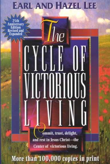 The Cycle of Victorious Living: Commit, trust, delight, and rest in Jesus Christ--the Center of victorious living. cover