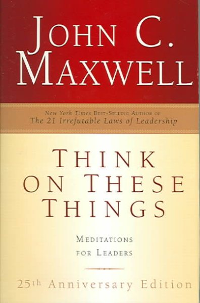 Think on These Things: Meditations for Leaders; 25th Anniversary Edition cover