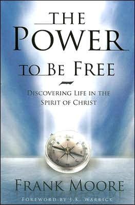 The Power to Be Free: Discovering Life in the Spirit of Christ cover