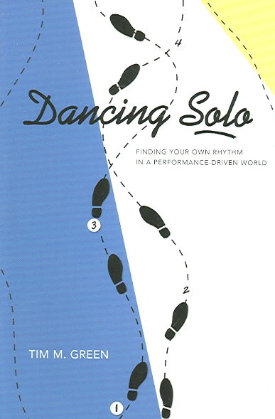 Dancing Solo: Finding Your Own Rhythm in a Performance-Driven World cover