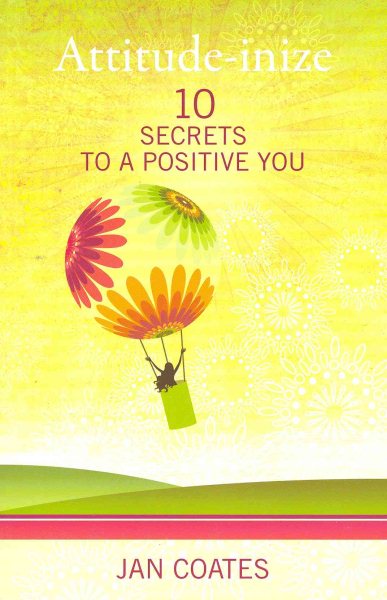 Attitude-inize: 10 Secrets to a Positive You cover