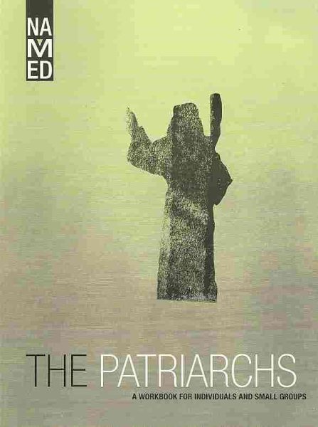 Named: The Patriarchs: A Workbook for Individuals and Small Groups cover