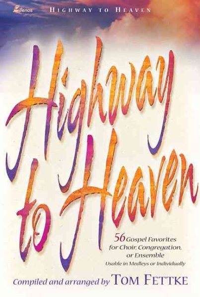 Highway to Heaven: 56 Gospel Favorites for Choir, Congregation, or Ensemble cover