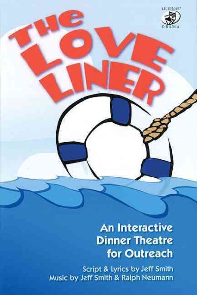 The Love Liner: An Interactive Dinner Theatre for Outreach (Lillenas Drama) cover
