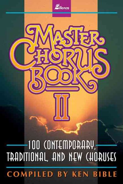 Master Chorus Book II: 100 Contemporary, Traditional, and New Choruses cover