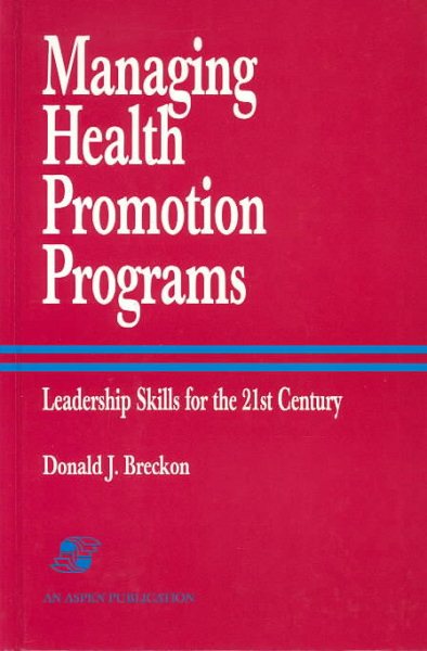 Managing Health Promotion Programs: Leadership Skills for the 21st Century cover