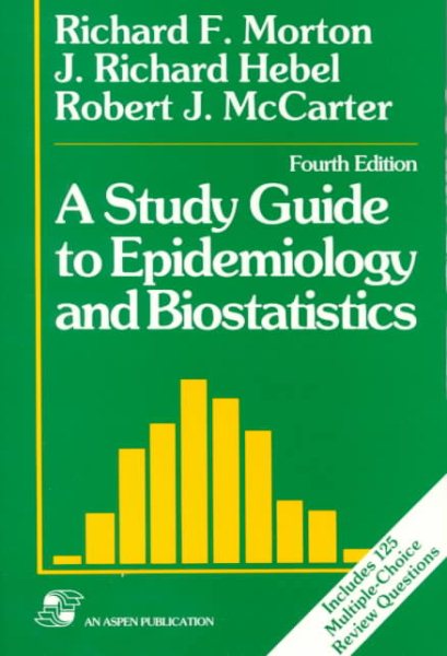A Study Guide to Epidemiology and Biostatistics cover