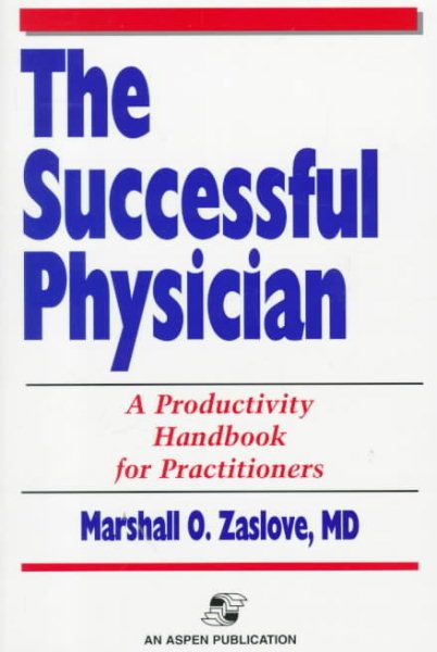 The Successful Physician: A Productivity Handbook for Practitioners