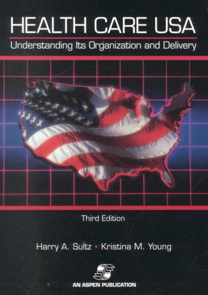 Health Care USA: Understanding Its Organization and Delivery cover