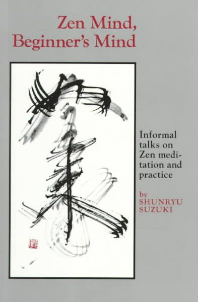 Zen Mind, Beginner's Mind: Informal Talks on Zen Meditation and Practice cover