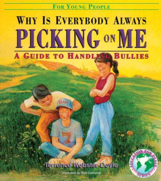 Why Is Everybody Picking On Me: Guide To Handling Bullies