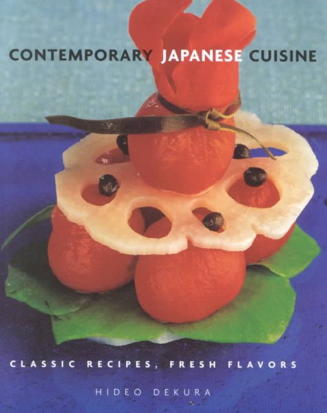 Contemporary Japanese Cuisine: Classic Recipes, Fresh Flavors cover