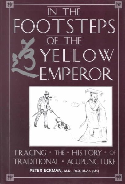 In the Footsteps of the Yellow Emperor: Tracing the History of Traditional Acupuncture cover