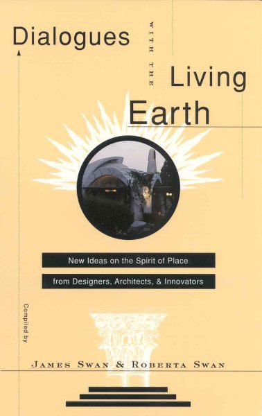 Dialogues with the Living Earth: New Ideas on the Spirit of Place from Designers, Architects, and Innovators cover