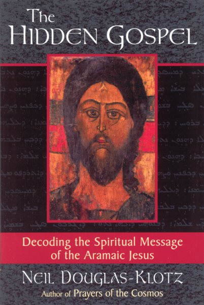 The Hidden Gospel: Decoding the Spiritual Message of the Aramaic Jesus cover