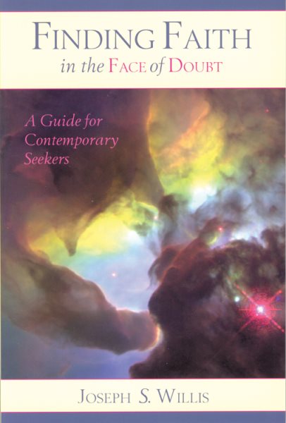 Finding Faith in the Face of Doubt: A Guide for Contemporary Seekers cover