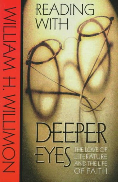 Reading With Deeper Eyes: The Love of Literature and the Life of Faith cover