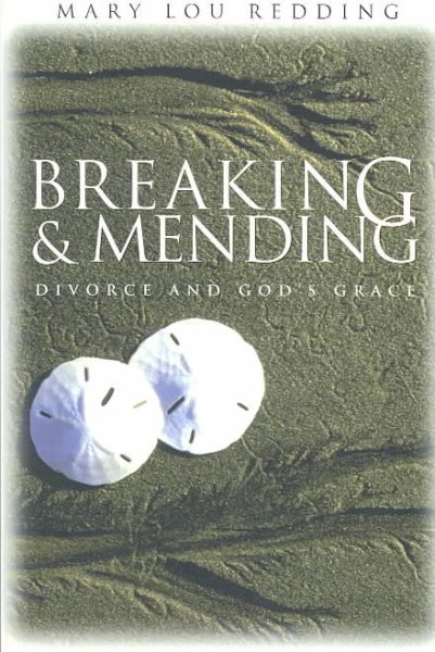 Breaking and Mending: Divorce and Gods Grace cover