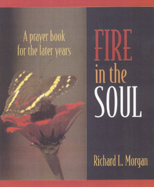 Fire in the Soul: A Prayer Book for the Later Years (In God's Light Series) cover