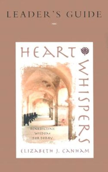 Heart Whispers, Leaders Guide: Benedictine Wisdom For Today cover