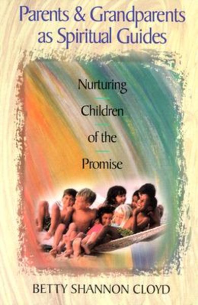 Parents & Grandparents as Spiritual Guides: Nurturing Children of the Promise cover