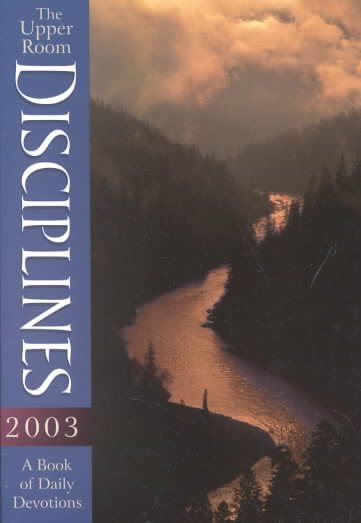 The Upper Room Disciplines 2003: A Book of Daily Devotions (Upper Room Disciplines: A Book of Daily Devotions) cover