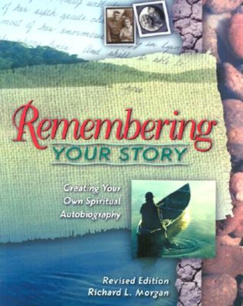 Remembering Your Story, Revised Edition: Creating Your Own Spiritual Autobiography cover