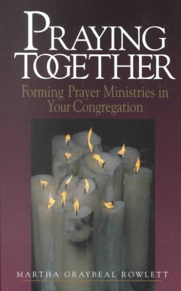 Praying Together: Forming Prayer Minstries in Your Congregation cover