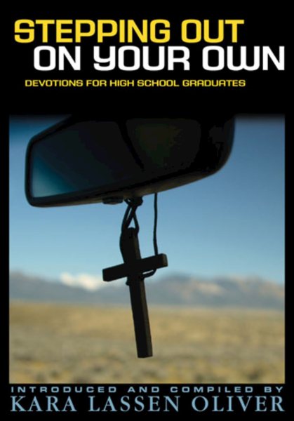 Stepping Out On Your Own:  Devotions for High School Graduates cover