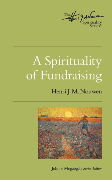A Spirituality of Fundraising (Henri Nouwen Spirituality) cover