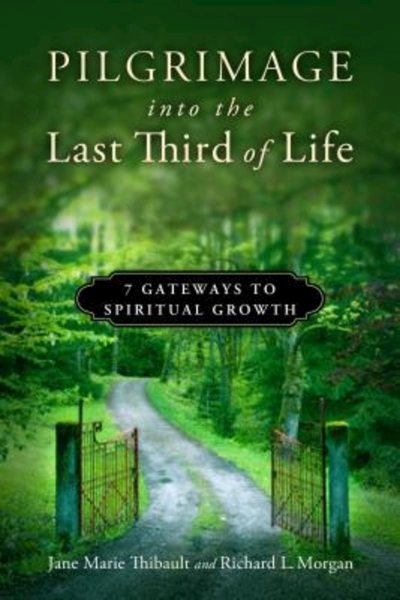 Pilgrimage into the Last Third of Life: 7 Gateways to Spiritual Growth cover