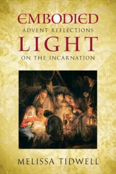 Embodied Light: Advent Reflections on the Incarnation cover