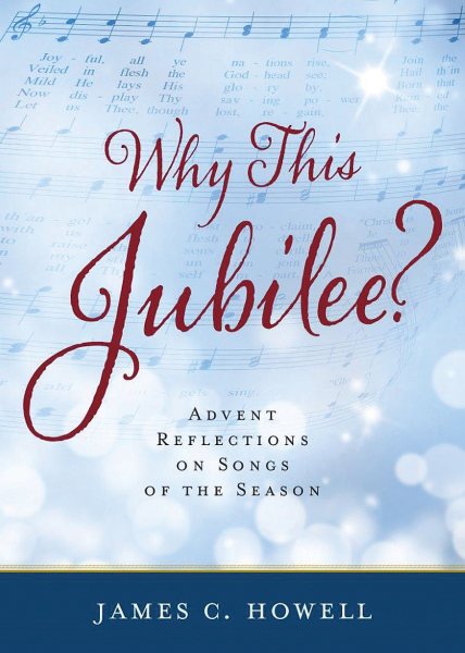 Why This Jubilee? Advent Reflections on Songs of the Season cover