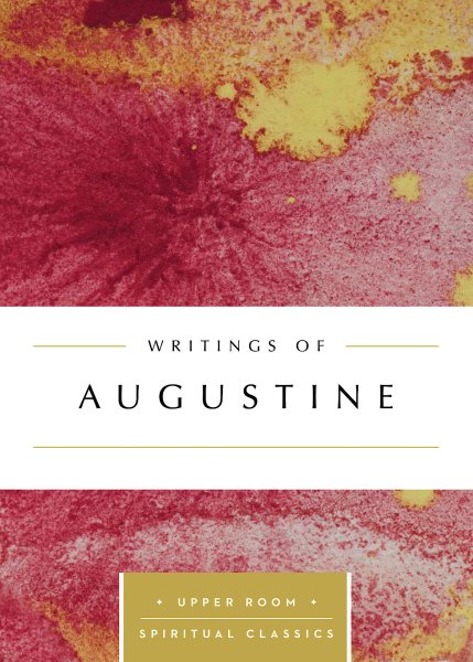 Writings of Augustine (Upper Room Spiritual Classics) (Upper Room Spritual Classics) cover