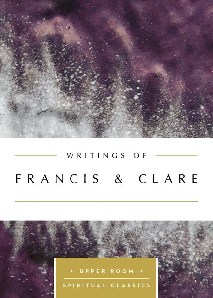 Writings of Francis & Clare (Upper Room Spiritual Classics) (Upper Room Spritual Classics)