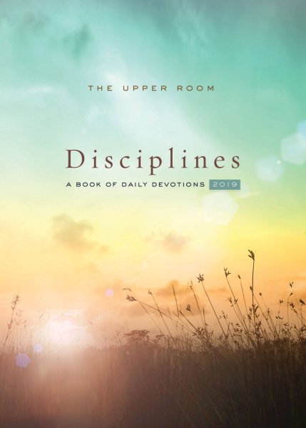 The Upper Room Disciplines 2019: A Book of Daily Devotions cover