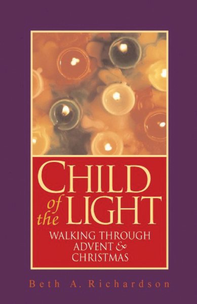 Child of the Light: Walking through Advent and Christmas cover