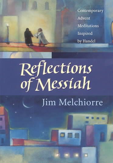 Reflections of Messiah: Contemporary Advent Meditations Inspired by Handel cover
