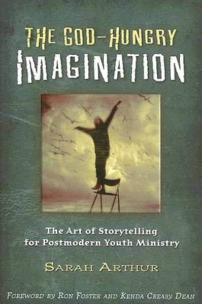The God-Hungry Imagination: The Art of Storytelling for Postmodern Youth Ministry cover