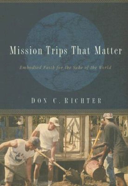 Mission Trips That Matter: Embodied Faith for the Sake of the World cover