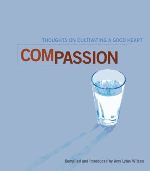 Compassion: Thoughts on Cultivating a Good Heart cover