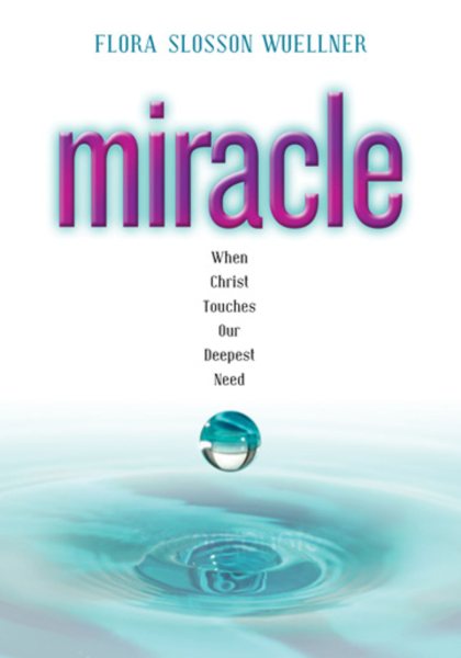 Miracle: When Christ Touches Our Deepest Need cover