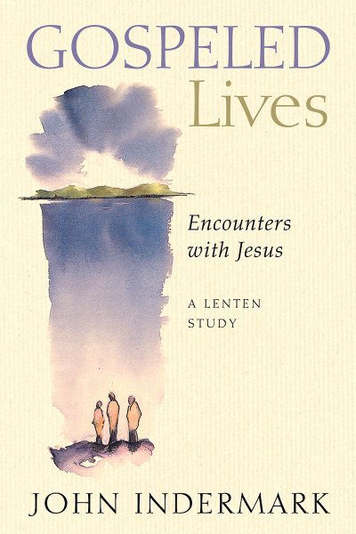 Gospeled Lives: Encounters with Jesus, A Lenten Study cover