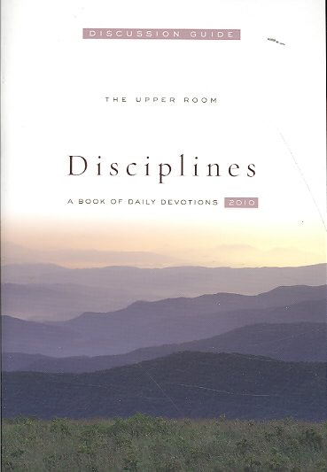 The Upper Room Disciplines 2010 Discussion Guide (Upper Room Disciplines: A Book of Daily Devotions) cover
