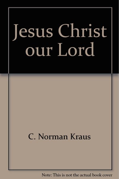 Jesus Christ our Lord: Christology from a disciple's perspective cover