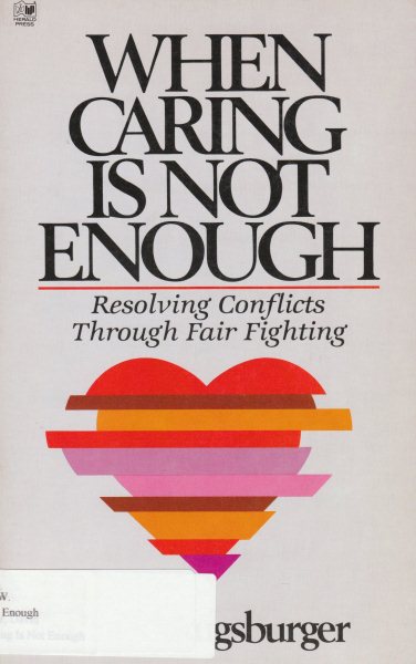 When Caring Is Not Enough: Resolving Conflicts Through Fair Fighting cover