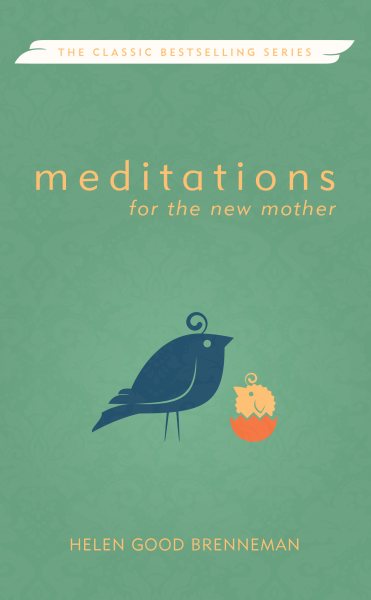 Meditations for the New Mother: A Devotional Book for the New Mother